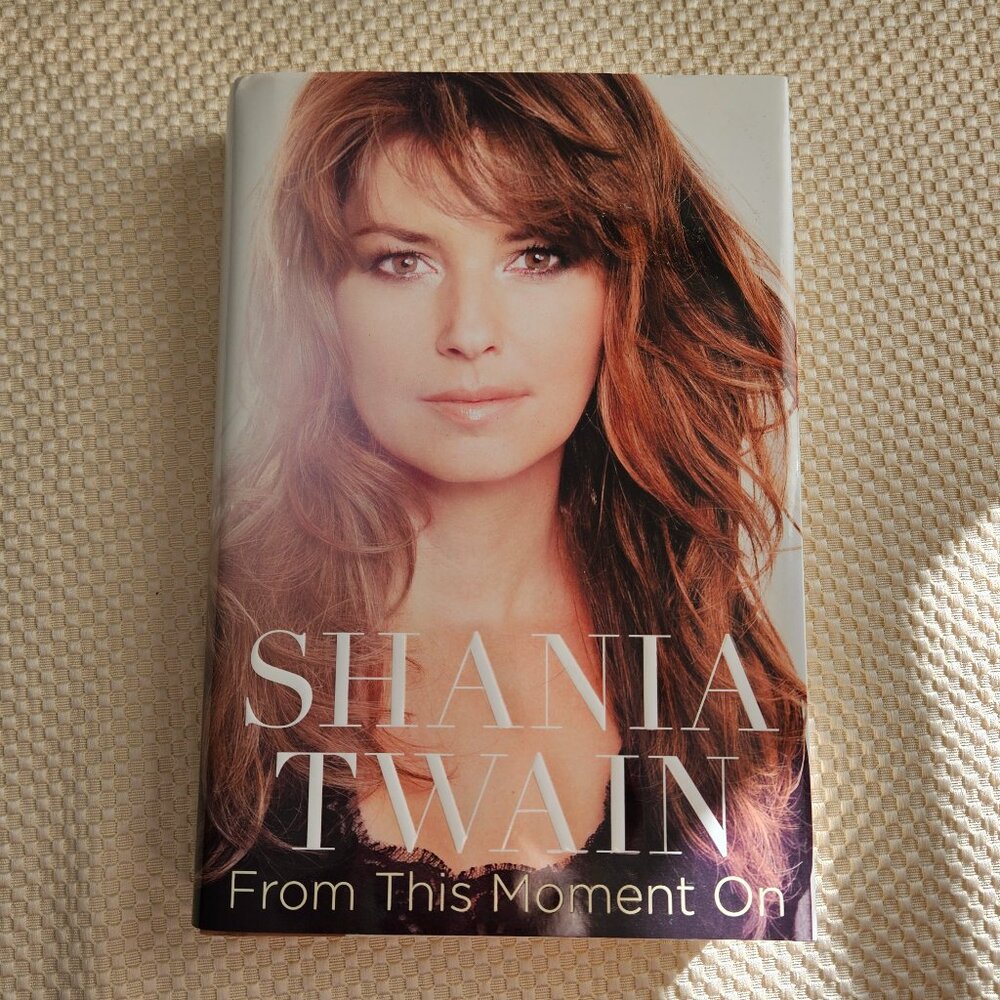 4/$40 Shania Twain - From this moment on - Harcover (Biography/Memoir)